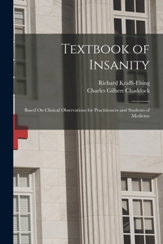 Paperback Textbook of Insanity: Based On Clinical Observations for Practitioners and Students of Medicine Book