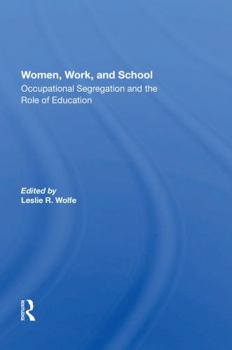 Women, Work, and School: Occupational Segregation and the Role of Education