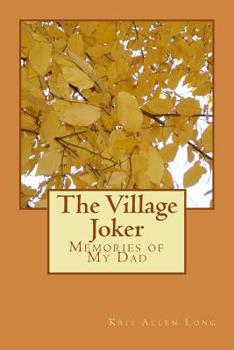 The Village Joker: Memories of My Dad