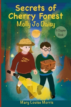 Molly Jo Daisy Secrets of Cherry Forest: A Sibling-Powered Mystery Adventure for Kids Ages 8–11