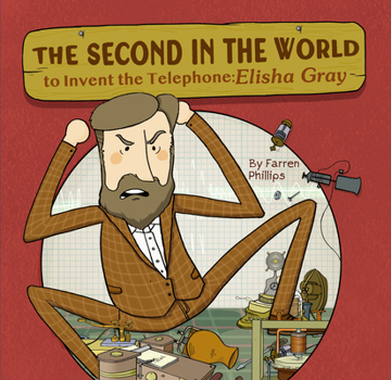 Hardcover The Second in the World to Invent Telephone: Elisha Gray Book