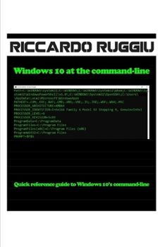 Paperback Windows 10 at the command-line: Quick reference guide to Windows 10's command-line Book