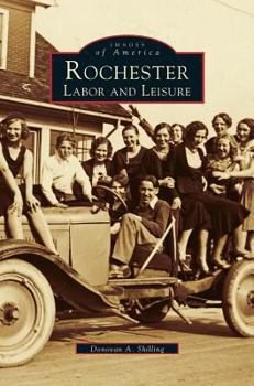 Hardcover Rochester: Labor and Leisure Book