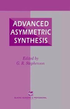 Paperback Advanced Asymmetric Synthesis: State-Of-The-Art and Future Trends in Feature Technology Book