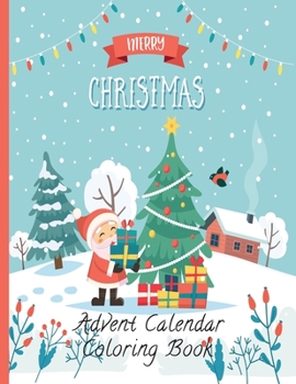 Paperback Advent Calendar Coloring Book: Countdown to Christmas 24 Numbered Coloring pages for kids Book