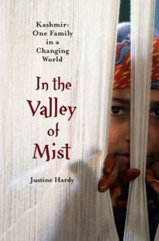 Hardcover In the Valley of Mist: Kashmir: One Family in a Changing World Book