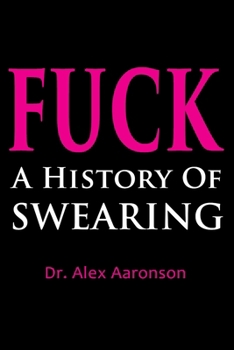 Fuck: A History of Swearing