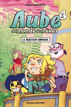 Paperback Aube du monde des rêves - Tome 1 - Le réacteur onirique [French] Book