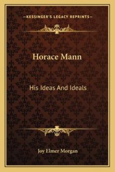 Horace Mann: His Ideas and Ideals