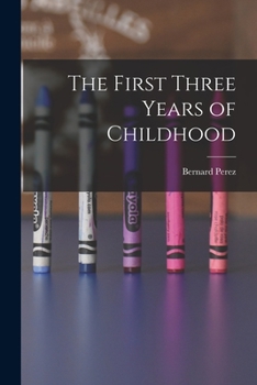 Paperback The First Three Years of Childhood Book