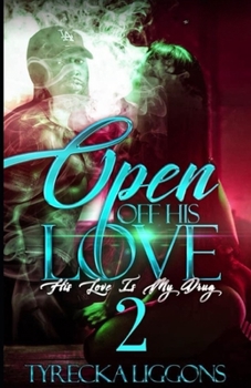 Open Off His Love 2: His Love Is My Drug