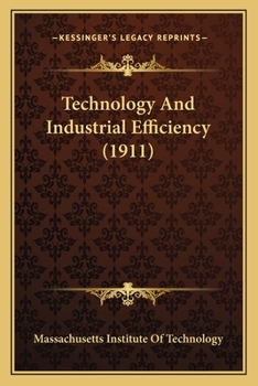 Paperback Technology And Industrial Efficiency (1911) Book