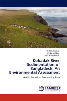 Paperback Kobadak River Sedimentation of Bangladesh: An Environmental Assessment Book