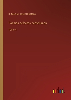 Paperback Poesías selectas castellanas: Tomo 4 [Spanish] Book