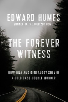 Hardcover The Forever Witness: How DNA and Genealogy Solved a Cold Case Double Murder Book