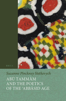 Paperback Ab&#363; Tamm&#257;m and the Poetics of the &#703;abb&#257;sid Age Book