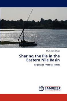 Paperback Sharing the Pie in the Eastern Nile Basin Book