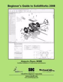 Perfect Paperback Beginner's Guide to SolidWorks 2008 Book