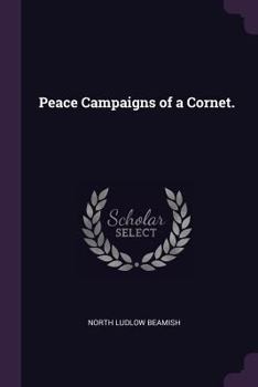 Paperback Peace Campaigns of a Cornet. Book