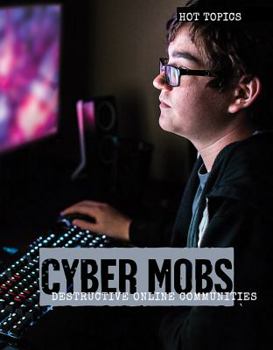 Library Binding Cyber Mobs: Destructive Online Communities Book