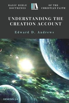 Paperback Understanding the Creation Account: Basic Bible Doctrines of the Christian Faith Book