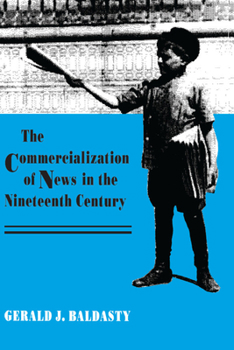 Paperback The Commercialization of News in the Nineteenth Century Book