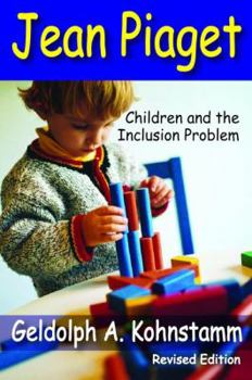 Hardcover Jean Piaget: Children and the Inclusion Problem (Revised Edition) Book