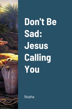 Paperback Don't Be Sad: Part (2) Jesus Calling You Book