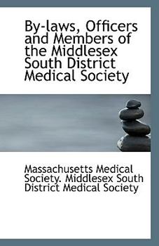 By-laws, Officers and Members of the Middlesex South District Medical Society