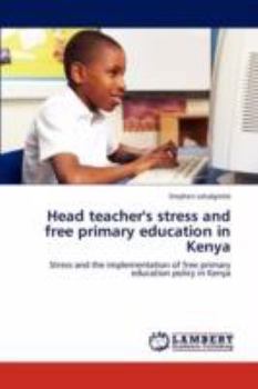 Paperback Head teacher's stress and free primary education in Kenya Book