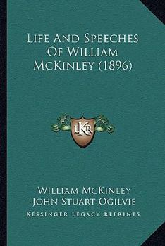 Paperback Life and Speeches of William McKinley (1896) Book