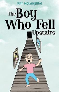 Paperback The Boy Who Fell Upstairs Book