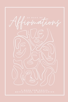 Paperback 30 Days of Affirmations - A Book for Goals, Reflection, and Motivation Book