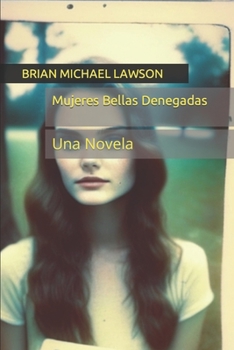 Paperback Mujeres Bellas Denegadas: Una Novela [Spanish] Book