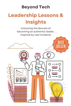 Beyond Tech: Leadership Lessons & Insights