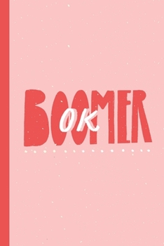 Paperback OK Boomer: Funny Lined Notebook / Journal for Baby Boomers Book