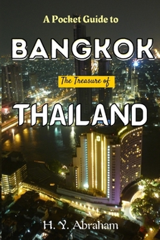 Paperback A Pocket Guide to Bangkok: The Thailand Treasure Book