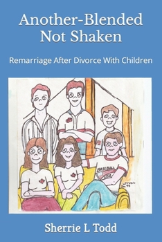 Paperback Another-Blended Not Shaken: Remarriage After Divorce With Children Book