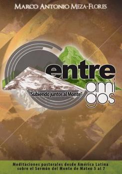 Paperback Entre amigos "Subiendo juntos al monte" [Spanish] Book