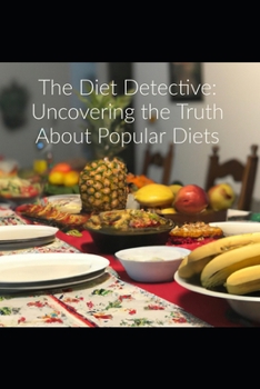 Paperback The Diet Detective: Uncovering the Truth About Popular Diets Book