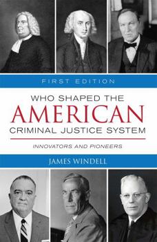 Hardcover Who Shaped the American Criminal Justice System? Book