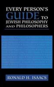 Hardcover Every Person's Guide to Jewish Philosophy and Philosophers Book