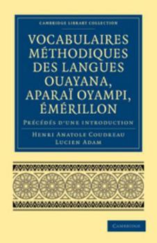 Printed Access Code Vocabulaires Méthodiques Des Langues Ouayana, Aparaï Oyampi, Émérillon: Précédés d'Une Introduction [French] Book