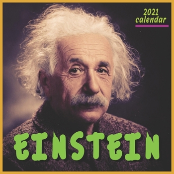 Paperback Einstein Calendar 2021: Science Genius 16 Months 8.5x8.5 Inc Colorful Glossy Finish Book