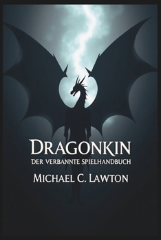 Paperback Dragonkin: DER VERBANNTE SPIELHANDBUCH: Die Reise eines Helden: Expertenstrategien zur Bewältigung jeder Herausforderung [German] Book