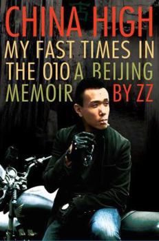 Hardcover China High: My Fast Times in the 010: A Beijing Memoir Book