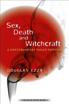 Paperback Sex, Death and Witchcraft: A Contemporary Pagan Festival Book
