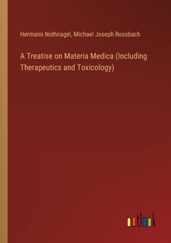 Paperback A Treatise on Materia Medica (Including Therapeutics and Toxicology) Book