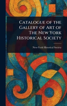 Hardcover Catalogue of the Gallery of Art of The New York Historical Society Book