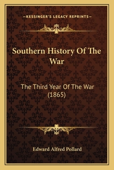 Paperback Southern History Of The War: The Third Year Of The War (1865) Book